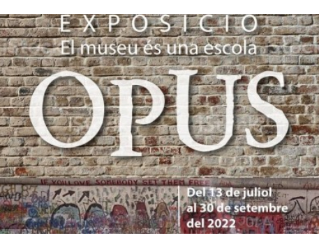 Exposició "El museu és una escola - Opus"