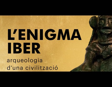 Exposició "L'enigma Iber. Arqueologia d'una civilització"