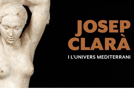 Exposició "Josep Clarà: Univers mediterrani"