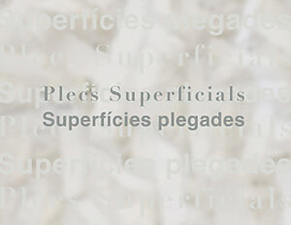 Exposició "Plecs superficials - Superfícies plegades"