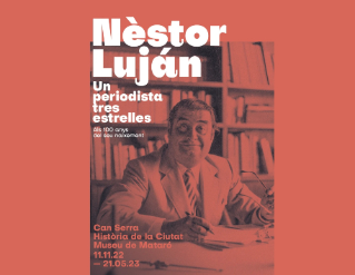 Exposició "Nèstor Luján, un periodista tres estrelles. Als 100 anys del seu naixement"