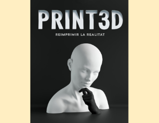 Exposició "Print3D. Reimprimir la realitat"