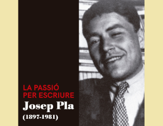 La passió per escriure. Josep Pla (1897-1981)