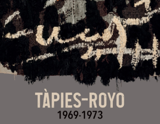 Exposició "TÀPIES-ROYO 1969-1973"