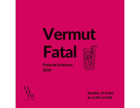 Vermut Fatal - Festa dela Lectura