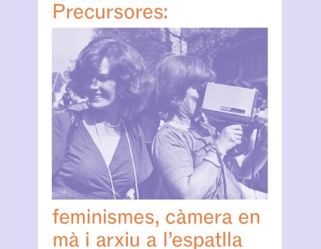 Exposició "Precursores: feminismes, càmera en mà i arxiu a l’espatlla"