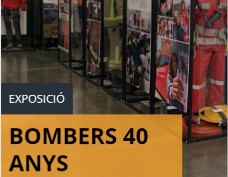 Exposició "Bombers 40 anys. Creació, evolució i reptes de futur dels Bombers de la Generalitat"