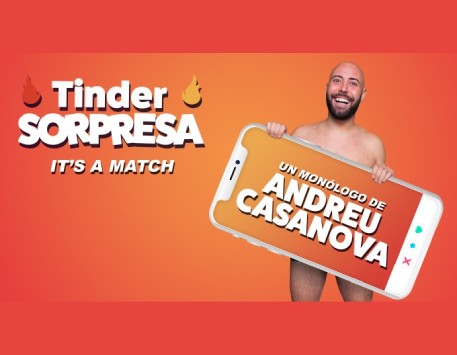 Andreu Casanova, amb 'Tinder Sorpresa'