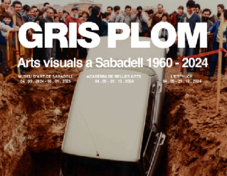 Exposició "Gris Plom. Arts visuals a Sabadell 1960 - 2024"