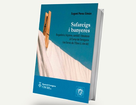 Presentació del llibre Safareigs i banyeres. Bugaderia, higiene, sanitat i literatura al Camp de Tarragona i les Terres de l'Ebre (s.XIX-XX)