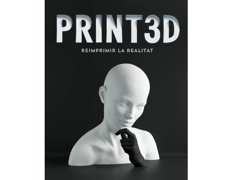 Exposició "PRINT3D. Reimprimir la realitat"