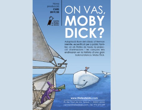 Centre de Titelles de Lleida, amb 'On vas Moby Dick?'