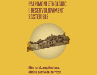 Jornades de Patrimoni Etnològic i Desenvolupament Sostenible