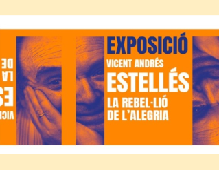 Exposició "Vicent Andrés Estellés. La rebel·lió de l'alegria"