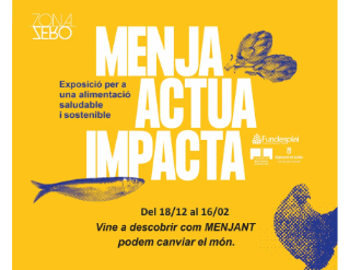 Exposició "MENJA, ACTUA, IMPACTA"