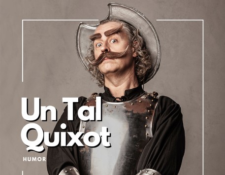 Cia. Cascai Teatre, amb 'Un tal Quixot'