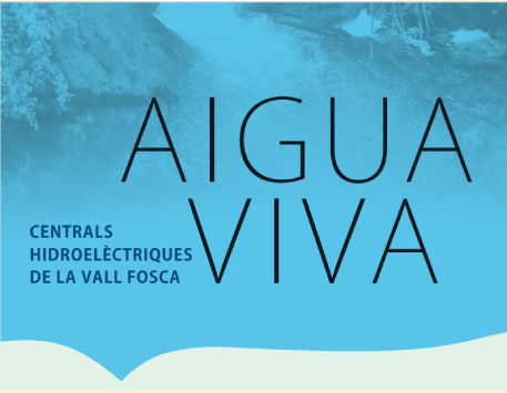 Exposició: “Aigua Viva” Centrals hidroelèctriques a la Vall Fosca