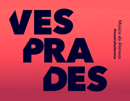 Vesprades. Música als Ateneus
