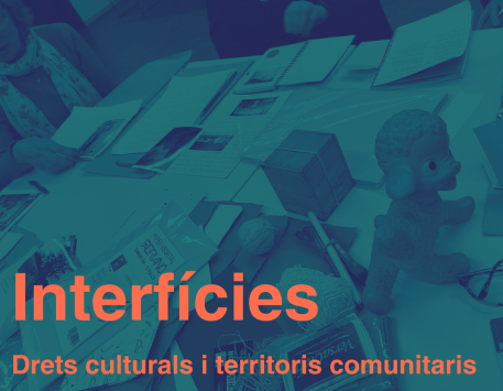 Exposició "Interfícies. Drets culturals i territoris comunitaris"