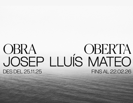Exposició "Obra Oberta. Josep Lluís Mateo"