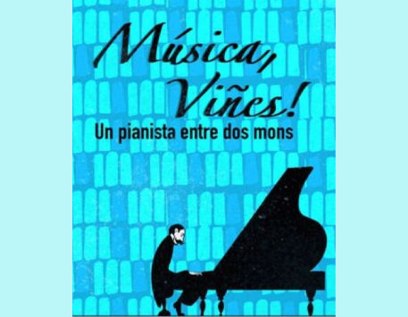 Anar a Espectacle 'Música, Viñes: un pianista entre dos mons'