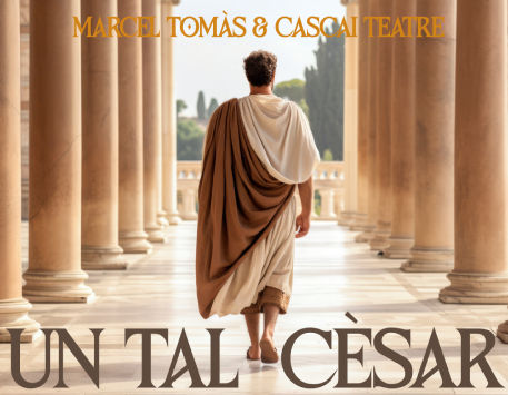 Anar a Espectacle 'Un tal Cèsar'